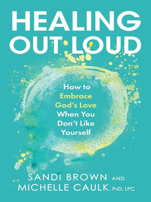 Title details for Healing Out Loud by Sandi Brown - Available